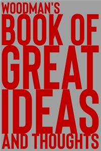 Woodman's Book of Great Ideas and Thoughts
