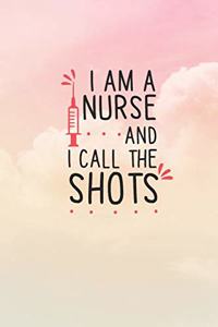 I Am A Nurse And I Call The Shots