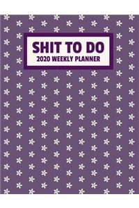 Shit To Do 2020 Weekly Planner
