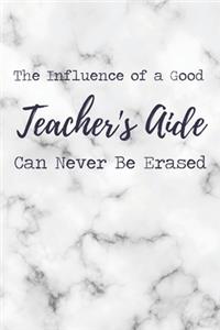 The Influence of a Good Teacher's Aide Can Never Be Erased
