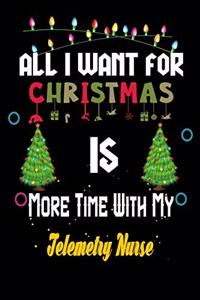 All I want for Christmas is more time with my Telemetry Nurse