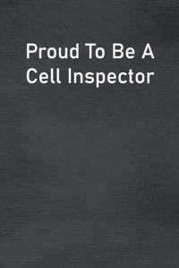 Proud To Be A Cell Inspector