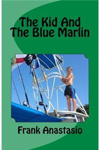 The Kid And The Blue Marlin