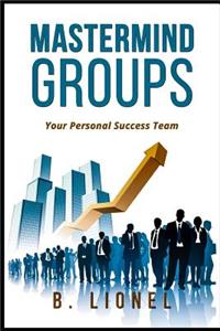 MasterMind Groups: Your Personal Success Team