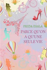 Parce qu'on a qu'une seule vie