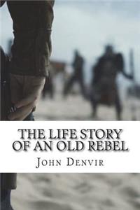 The Life Story of an Old Rebel