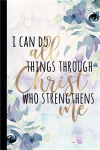 I Can Do All Things Through Christ Who Strengthens Me