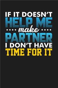 If It Doesn't Help Me Make Partner, I Don't Have Time For It