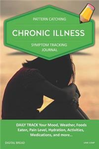 Chronic Illness - Pattern Catching, Symptom Tracking Journal