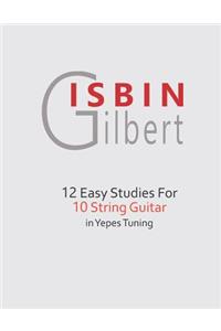 12 Easy Studies for 10 String Guitar in Yepes Tuning