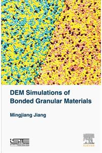 Dem Simulations of Bonded Granular Materials