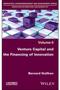 Venture Capital and the Financing of Innovation