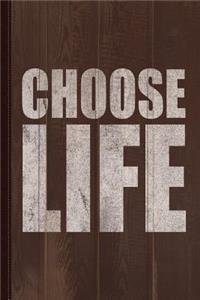 Choose Life Journal Notebook