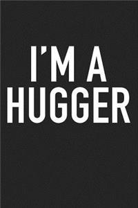 I'm a Hugger