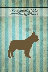 French Bulldog Mom 2019 Weekly Planner