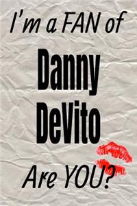 I'm a Fan of Danny DeVito Are You? Creative Writing Lined Journal