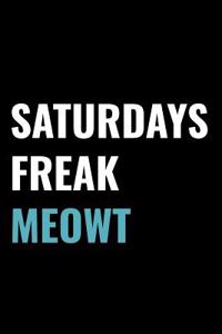 Saturdays Freak Meowt