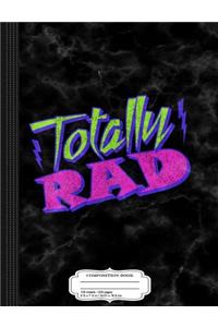 Totally Rad Retro 80's Composition Notebook: College Ruled 93/4 X 71/2 100 Sheets 200 Pages for Writing