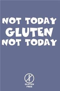 Not Today Gluten Not Today Gluten Free
