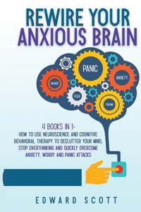 Rewire your Anxious Brain