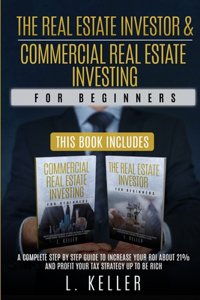 THE REAL ESTATE INVESTOR AND COMMERCIAL REAL ESTATE INVESTING for beginners