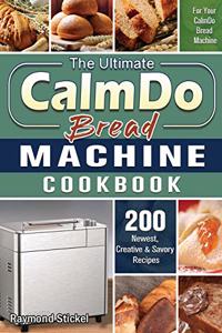 Ultimate CalmDo Bread Machine Cookbook
