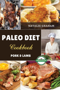 Paleo Diet Cookbook - Pork and Lamb Recipes