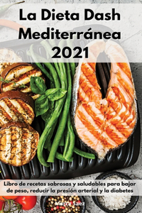 La Dieta Dash Mediterránea 2021