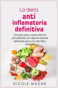 La dieta antiinflamatoria definitiva