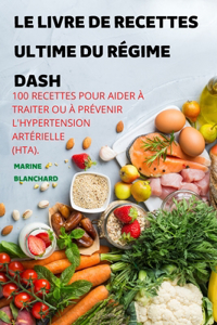 Le Livre de Recettes Ultime Du Régime Dash