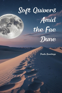 Soft Quivers Amid the Fae Dune