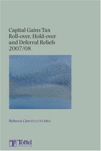 Capital Gains Tax Roll-over, Hold-over and Deferral Reliefs