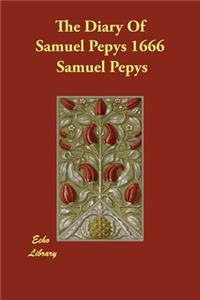 The Diary Of Samuel Pepys 1666