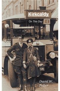 Kirkcaldy On This Day
