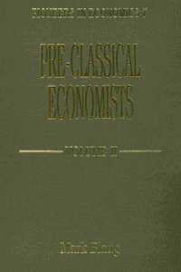 Pre-Classical Economists Volume II: