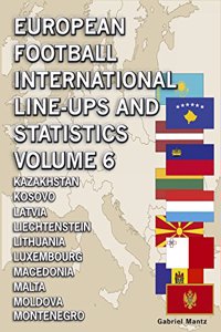 European Football International Line-ups & Statistics - Volume 6