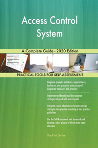 Access Control System A Complete Guide - 2020 Edition