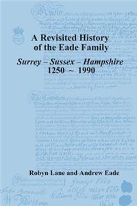 Revisited History of the Eade Family