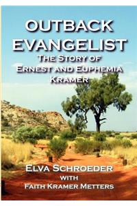 Outback Evangelist: The Story of Ernest and Euphemia Kramer