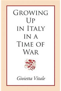 Growing Up in Italy in a Time of War