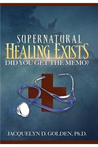 Supernatural Healing Exists
