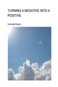 Turning a Negative Into a Positive