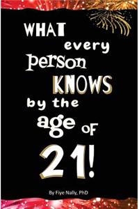 What Every Person Knows By the Age of 21! Blank Journal & Gag Gfit