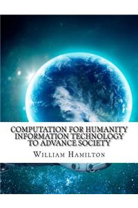 Computation for Humanity Information Technology to Advance Society