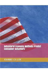 Behavioral Economy Methods Predict Consumer Behaviors