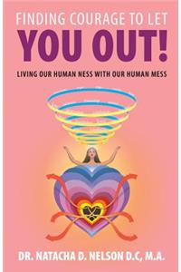 Finding Courage to Let You Out