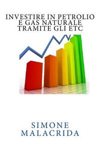 Investire in petrolio e gas naturale tramite gli ETC