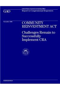 Community Reinvestment ACT: Challenges Remain to Successfully Implement CRA