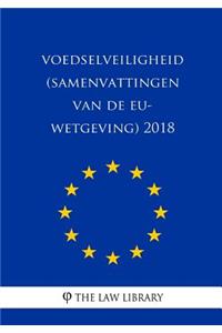 Voedselveiligheid (Samenvattingen Van de Eu-Wetgeving) 2018