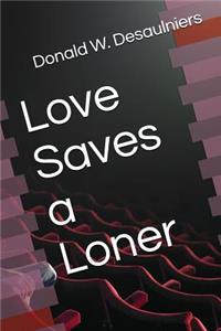 Love Saves a Loner